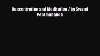 Download Concentration and Meditation / by Swami Paramananda PDF Free