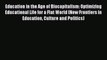 Read Education in the Age of Biocapitalism: Optimizing Educational Life for a Flat World (New