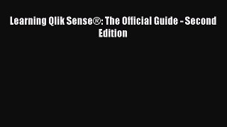 Read Learning Qlik Sense®: The Official Guide - Second Edition PDF Free