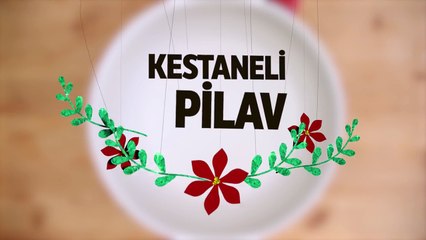 Kestaneli Pilav Tarifi