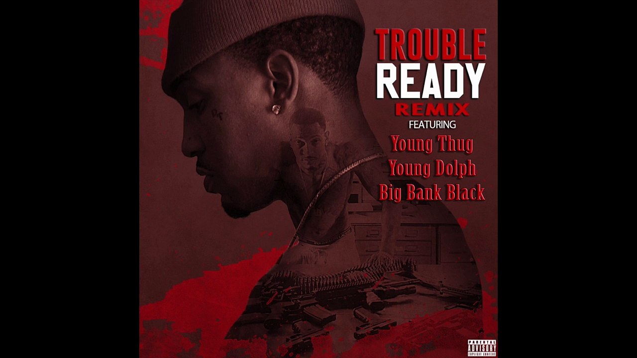 Trouble "Ready (Remix)" Feat. Young Th*g, Young Dolph & Big Bank Black (WSHH Exclusive - Audio)