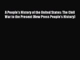 Read A People's History of the United States: The Civil War to the Present (New Press People's