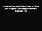 Read Healthy and Sustainable Fundraising Activities: Mobilizing Your Community Toward Social