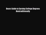 Read Bears Guide to Earning College Degrees Nontraditionally Ebook