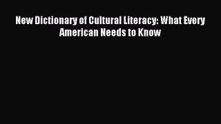 Read New Dictionary of Cultural Literacy: What Every American Needs to Know Ebook Free