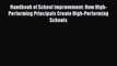 Read Handbook of School Improvement: How High-Performing Principals Create High-Performing