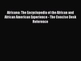 Download Africana: The Encyclopedia of the African and African American Experience - The Concise