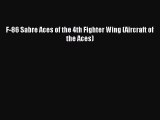 Download F-86 Sabre Aces of the 4th Fighter Wing (Aircraft of the Aces) PDF Online
