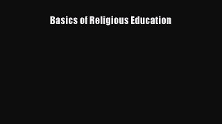 Read Basics of Religious Education Ebook Free