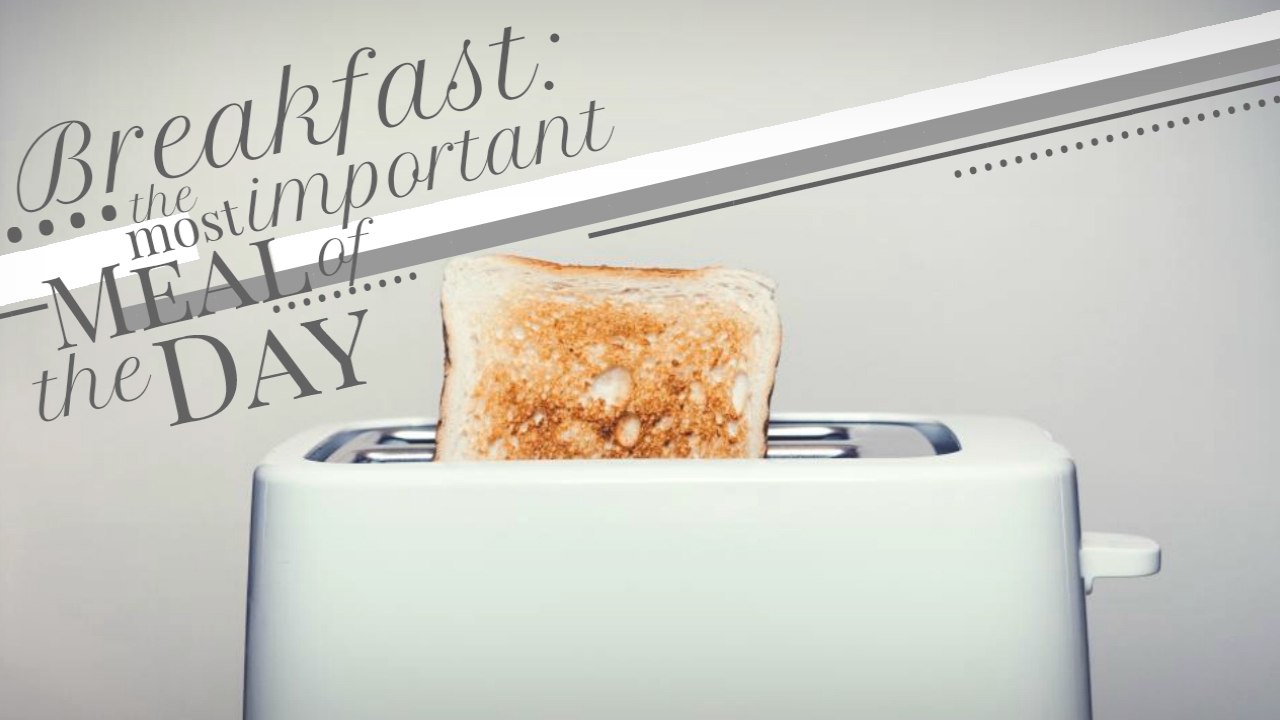 Breakfast The Most Important Meal of the Day