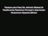Read Finanzas para Papa (8a. edicion): Manual de Planificacion Financiera Personal e Inversiones