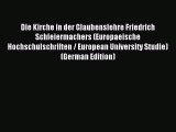Read Die Kirche in der Glaubenslehre Friedrich Schleiermachers (Europaeische Hochschulschriften