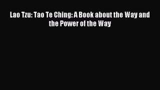 Read Lao Tzu: Tao Te Ching: A Book about the Way and the Power of the Way PDF Online