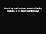 Read Rethinking Reading Comprehension (Solving Problems in the Teaching of Literacy) PDF