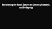[PDF] Reclaiming the Rural: Essays on Literacy Rhetoric and Pedagogy [Download] Online