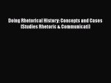 [PDF] Doing Rhetorical History: Concepts and Cases (Studies Rhetoric & Communicati) [Read]