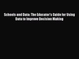 Read Schools and Data: The Educator's Guide for Using Data to Improve Decision Making Ebook