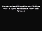Download Abstracts and the Writing of Abstracts (Michigan Series in English for Academic &