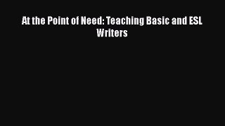 [PDF] At the Point of Need: Teaching Basic and ESL Writers [Read] Online
