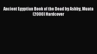 Download Ancient Egyptian Book of the Dead by Ashby Muata (2000) Hardcover Ebook Online