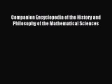 Read Companion Encyclopedia of the History and Philosophy of the Mathematical Sciences Ebook