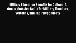 Read Military Education Benefits for College: A Comprehensive Guide for Military Members Veterans