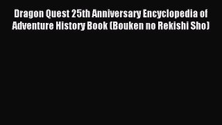 Read Dragon Quest 25th Anniversary Encyclopedia of Adventure History Book (Bouken no Rekishi