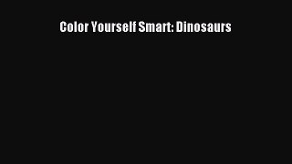 Read Color Yourself Smart: Dinosaurs PDF Online