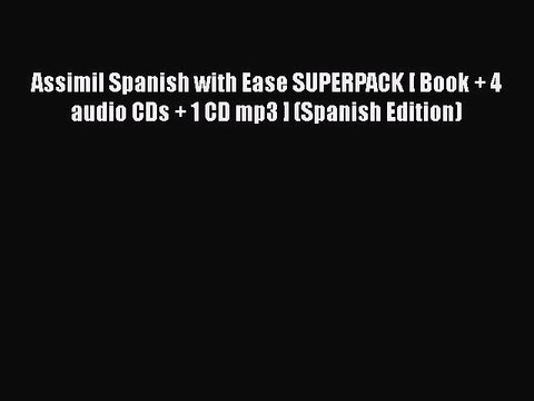 [PDF] Assimil Spanish with Ease SUPERPACK [ Book + 4 audio CDs + 1 CD mp3 ] (Spanish Edition)
