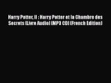 [PDF] Harry Potter II : Harry Potter et la Chambre des Secrets [Livre Audio] [MP3 CD] (French