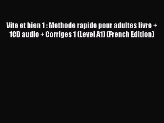 [PDF] Vite et bien 1 : Methode rapide pour adultes livre + 1CD audio + Corriges 1 (Level A1)