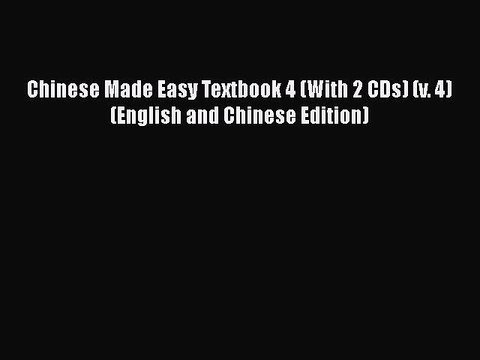 [PDF] Chinese Made Easy Textbook 4 (With 2 CDs) (v. 4) (English and Chinese Edition) [Read]