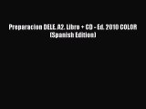 [PDF] Preparacion DELE. A2. Libro   CD - Ed. 2010 COLOR (Spanish Edition) [Download] Online