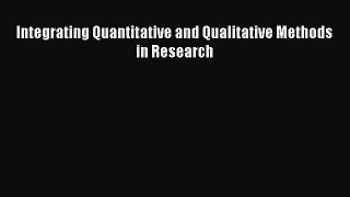 Read Integrating Quantitative and Qualitative Methods in Research Ebook