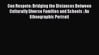 Read Con Respeto: Bridging the Distances Between Culturally Diverse Families and Schools :