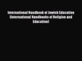Read International Handbook of Jewish Education (International Handbooks of Religion and Education)