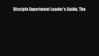 Read Disciple Experiment Leader's Guide The Ebook Free