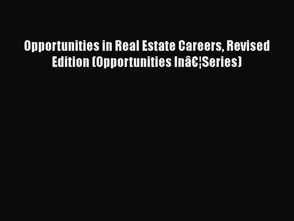 Read Opportunities in Real Estate Careers Revised Edition (Opportunities Inâ€¦Series) Ebook