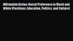 Read Affirmative Action: Racial Preference in Black and White (Positions: Education Politics