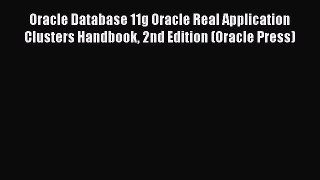 Download Oracle Database 11g Oracle Real Application Clusters Handbook 2nd Edition (Oracle