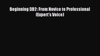 Read Beginning DB2: From Novice to Professional (Expert's Voice) Ebook Online