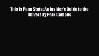 Read This Is Penn State: An Insider's Guide to the University Park Campus Ebook