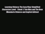Read Learning Chinese The Easy Way: Simplified Characters Level   1 Book 1: Two Men and The