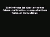 Read Ethische Normen des fr|hen Christentums (Wissenschaftliche Untersuchungen Zum Neuen Testament)