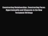 Read Constructing Relationships Constructing Faces: Hypertextuality and Ethopoeia in the New