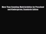 Download More Than Counting: Math Activities for Preschool and Kindergarten Standards Edition