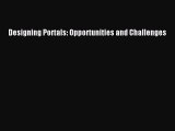 Read Designing Portals: Opportunities and Challenges Ebook