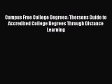 Read Campus Free College Degrees: Thorsons Guide to Accredited College Degrees Through Distance