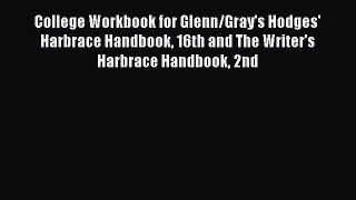 Read College Workbook for Glenn/Gray's Hodges' Harbrace Handbook 16th and The Writer's Harbrace
