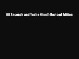 [PDF Download] 60 Seconds and You're Hired!: Revised Edition# [Download] Online